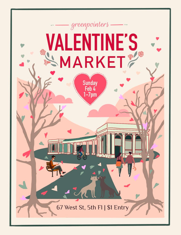 LOVE LOCALLY DURING THE GREENPOINTERS VALENTINE’S MARKET! (SUN, FEB 4)